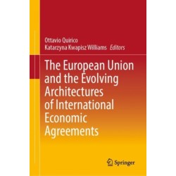 The European Union and the Evolving Architectures of International Economic Agreements