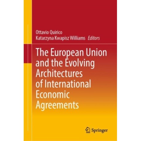 The European Union and the Evolving Architectures of International Economic Agreements
