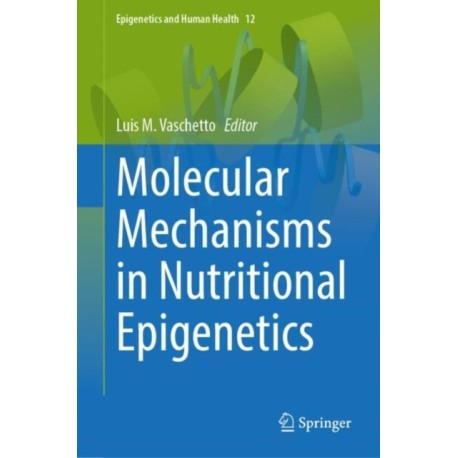 Molecular Mechanisms in Nutritional Epigenetics