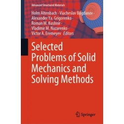 Selected Problems of Solid Mechanics and Solving Methods