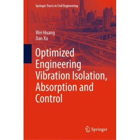 Optimized Engineering Vibration Isolation, Absorption and Control