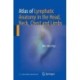 Atlas of Lymphatic Anatomy in the Head, Neck, Chest and Limbs