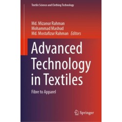 Advanced Technology in Textiles: Fibre to Apparel
