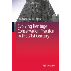 Evolving Heritage Conservation Practice in the 21st Century