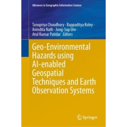 Geo-Environmental Hazards using AI-enabled Geospatial Techniques and Earth Observation Systems