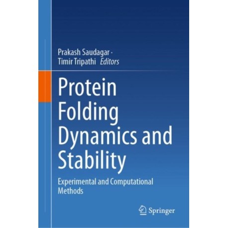 Protein Folding Dynamics and Stability: Experimental and Computational Methods