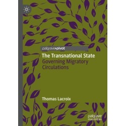 The Transnational State: Governing Migratory Circulations
