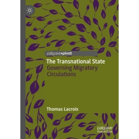 The Transnational State: Governing Migratory Circulations