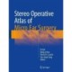 Stereo Operative Atlas of Micro Ear Surgery