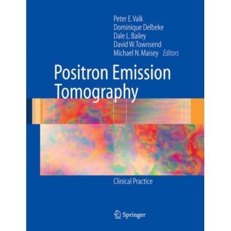 Positron Emission Tomography: Clinical Practice