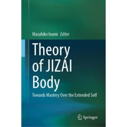 Theory of JIZAI Body: Towards Mastery Over the Extended Self