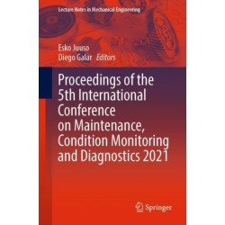 Proceedings of the 5th International Conference on Maintenance, Condition Monitoring and Diagnostics 2021