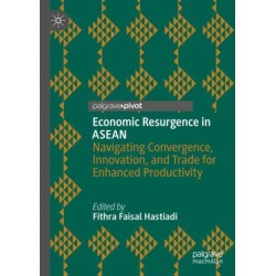 Economic Resurgence in ASEAN: Navigating Convergence, Innovation, and Trade for Enhanced Productivity