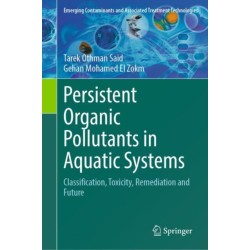 Persistent Organic Pollutants in Aquatic Systems: Classification, Toxicity, Remediation and Future