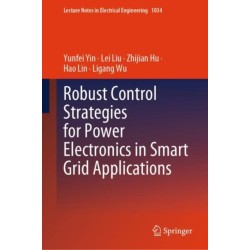 Robust Control Strategies for Power Electronics in Smart Grid Applications