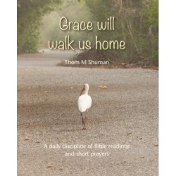 Grace Will Walk Us Home