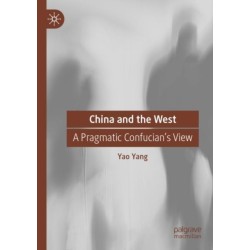 China and the West: A Pragmatic Confucian’s View
