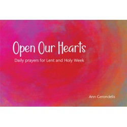 Open Our Hearts: Daily prayers for Lent and Holy Week