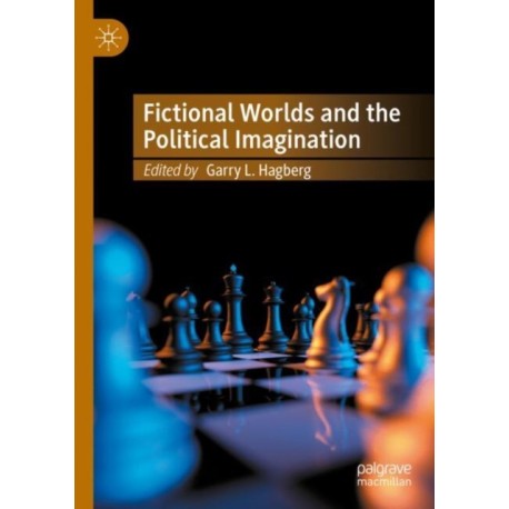 Fictional Worlds and the Political Imagination