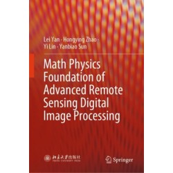 Math Physics Foundation of Advanced Remote Sensing Digital Image Processing