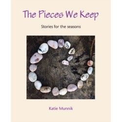The Pieces We Keep: Stories for the seasons