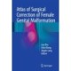 Atlas of Surgical Correction of Female Genital Malformation