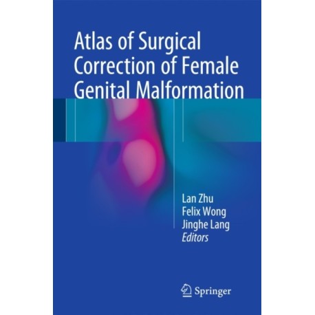 Atlas of Surgical Correction of Female Genital Malformation