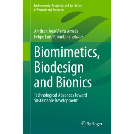 Biomimetics, Biodesign and Bionics: Technological Advances Toward Sustainable Development