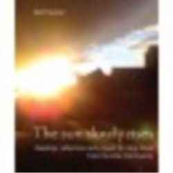 The Sun Slowly Rises: Readings, reflections and prayers for Holy Week from the Iona Community