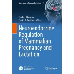 Neuroendocrine Regulation of Mammalian Pregnancy and Lactation