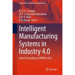 Intelligent Manufacturing Systems in Industry 4.0: Select Proceedings of IPDIMS 2022