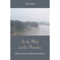 In the Mists on the Shoreline: Reflections on Spiritual Experience