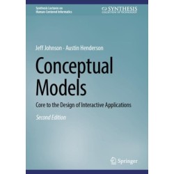 Conceptual Models: Core to the Design of Interactive Applications