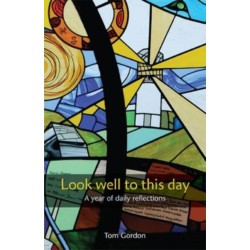 Look Well to This Day: A Year of Daily Reflections