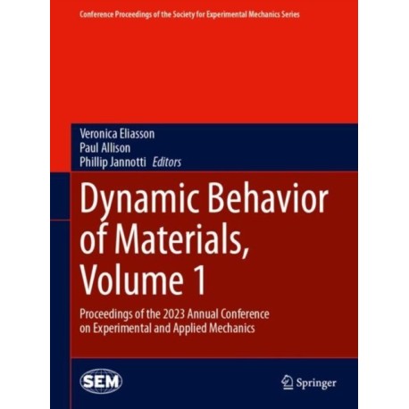 Dynamic Behavior of Materials, Volume 1: Proceedings of the 2023 Annual Conference on Experimental and Applied Mechanics