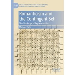 Romanticism and the Contingent Self: The Challenge of Representation