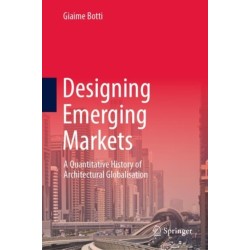 Designing Emerging Markets: A Quantitative History of Architectural Globalisation
