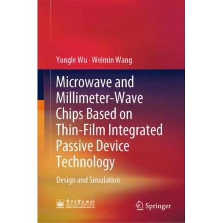 Microwave and Millimeter-Wave Chips Based on Thin-Film Integrated Passive Device Technology: Design and Simulation