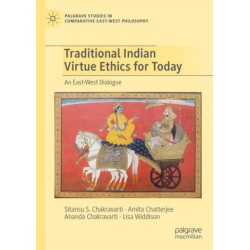 Traditional Indian Virtue Ethics for Today: An East-West Dialogue