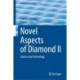 Novel Aspects of Diamond II: Science and Technology