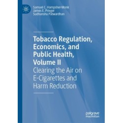 Tobacco Regulation, Economics, and Public Health, Volume II: Clearing the Air on E-Cigarettes and Harm Reduction