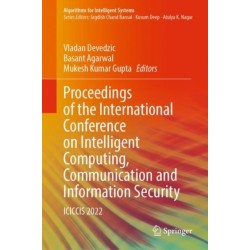 Proceedings of the International Conference on Intelligent Computing, Communication and Information Security: ICICCIS 2022