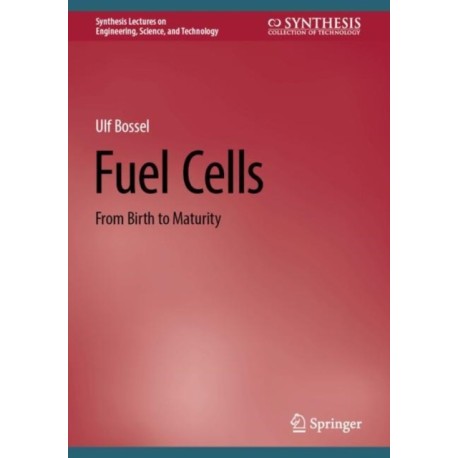 Fuel Cells: From Birth to Maturity