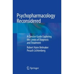 Psychopharmacology Reconsidered: A Concise Guide Exploring the Limits of Diagnosis and Treatment