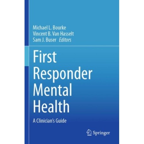 First Responder Mental Health: A Clinician's Guide