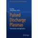 Pulsed Discharge Plasmas: Characteristics and Applications