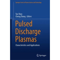 Pulsed Discharge Plasmas: Characteristics and Applications