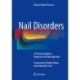 Nail Disorders: A Practical Guide to Diagnosis and Management