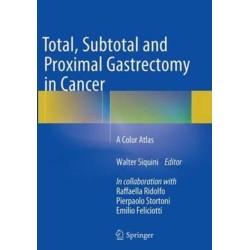 Total, Subtotal and Proximal Gastrectomy in Cancer: A Color Atlas