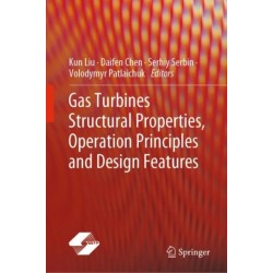Gas Turbines Structural Properties, Operation Principles and Design Features